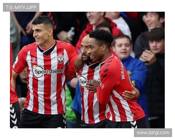 南安普顿足球俱乐部崛起之路:从英超低谷到重返辉煌的奋斗历程 南安普顿足球俱乐部崛起之路:从英超低谷到重返辉煌的奋斗历程